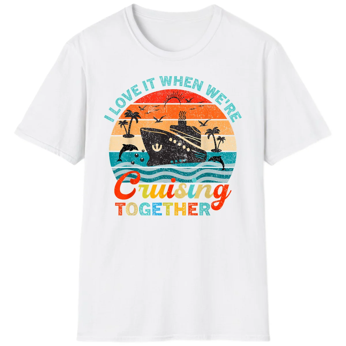 I Love It When We're Cruising Together T-Shirt in White