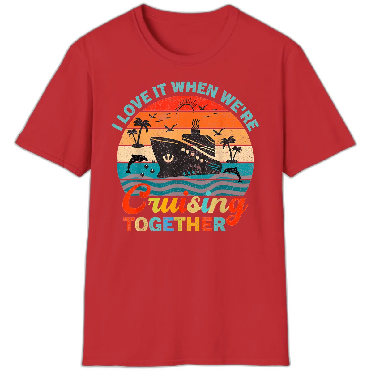 I Love It When We're Cruising Together T-Shirt in Red