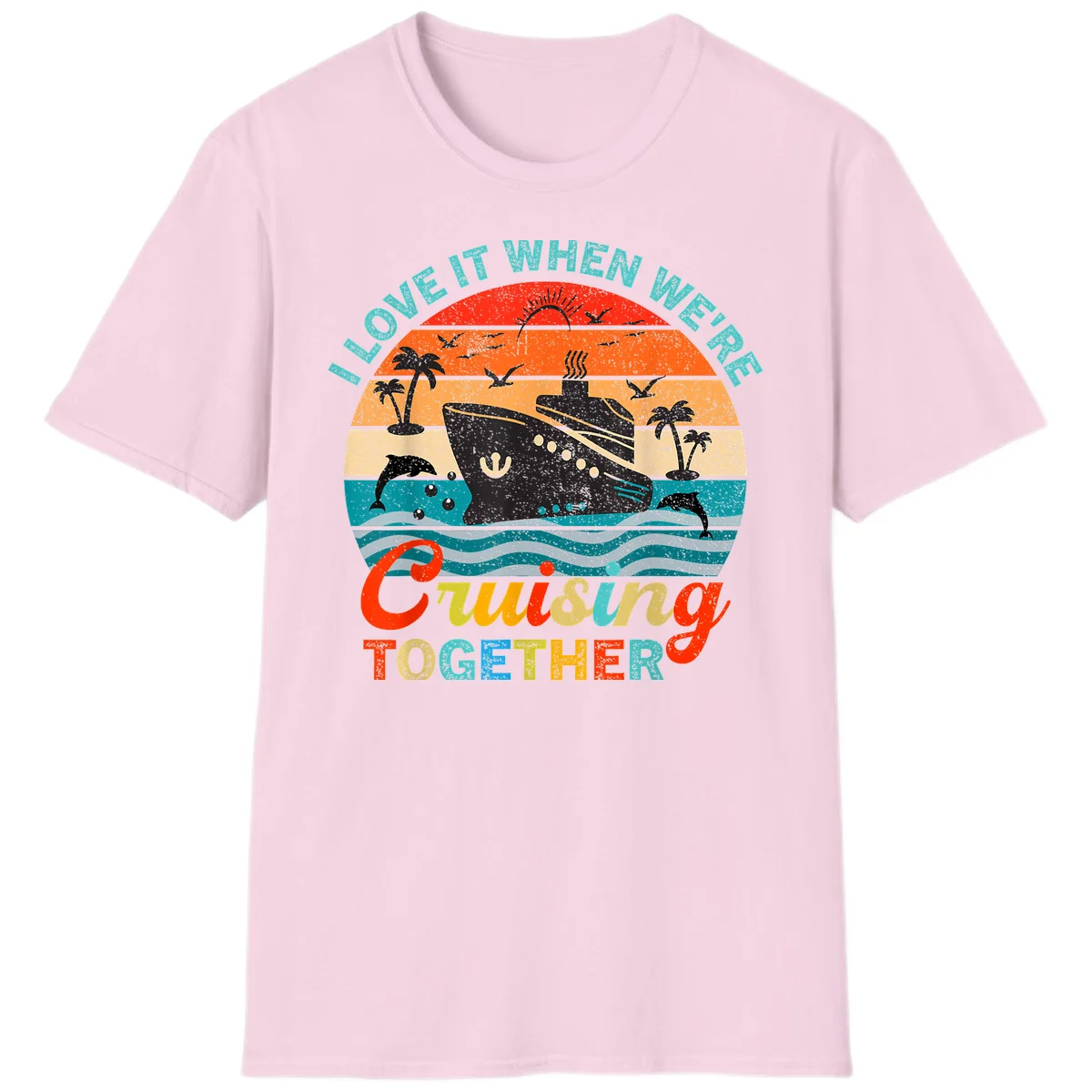 I Love It When We're Cruising Together T-Shirt in Light Pink