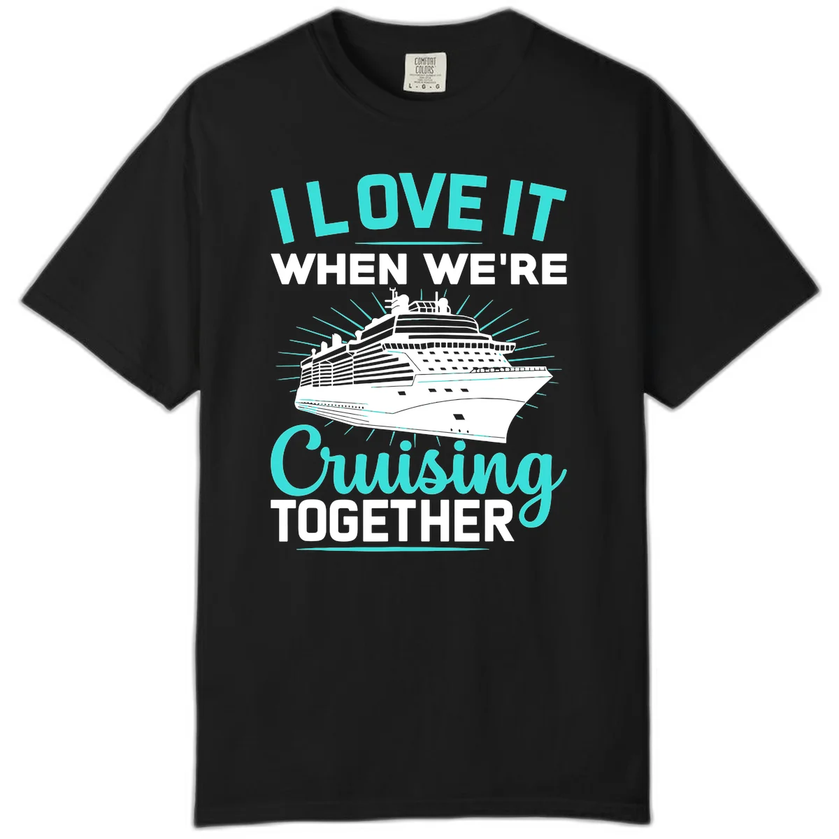 I Love It When We're Cruising Together Comfort Color in Black