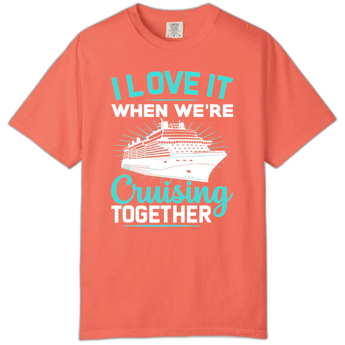 I Love It When We're Cruising Together Comfort Color in Bright Salmon