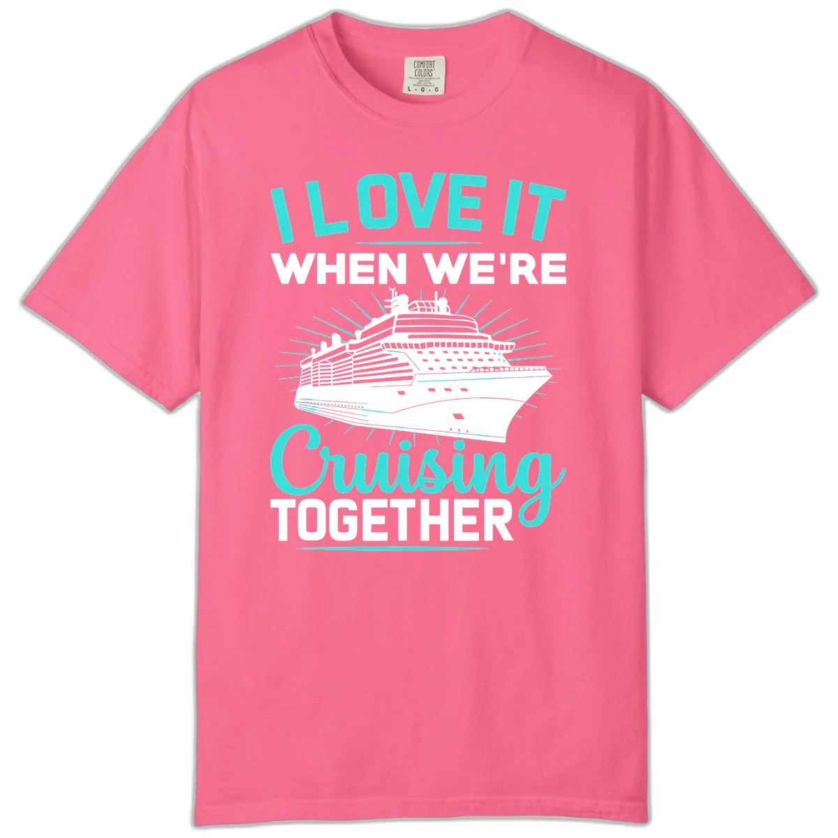 I Love It When We're Cruising Together Comfort Color in Crunchberry