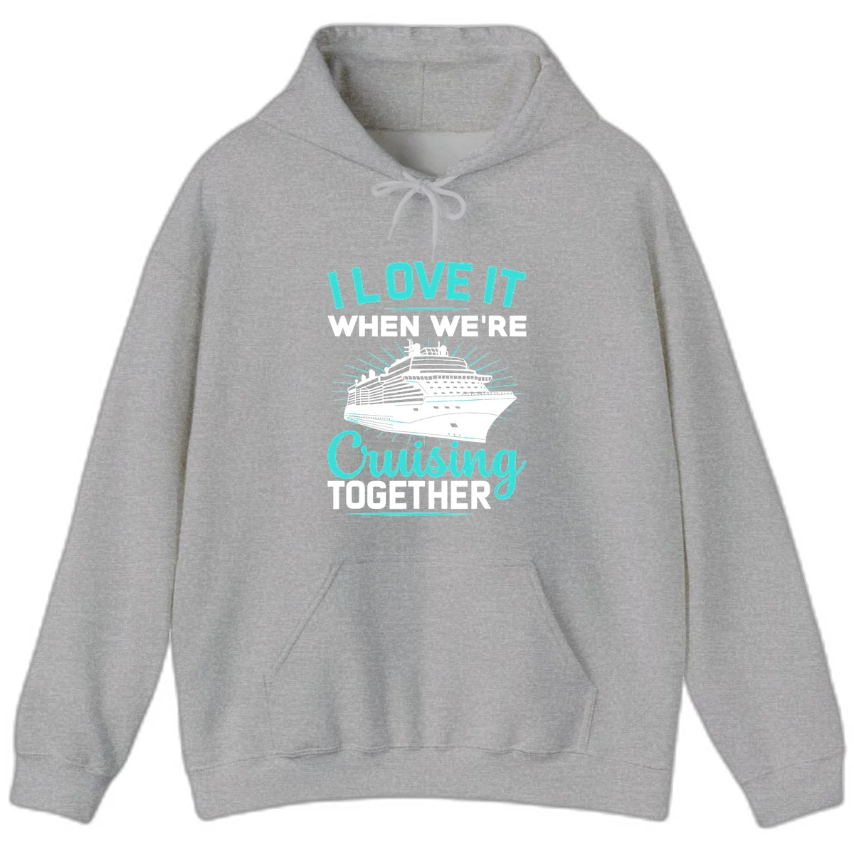 I Love It When We're Cruising Together Hoodie in Sport Grey
