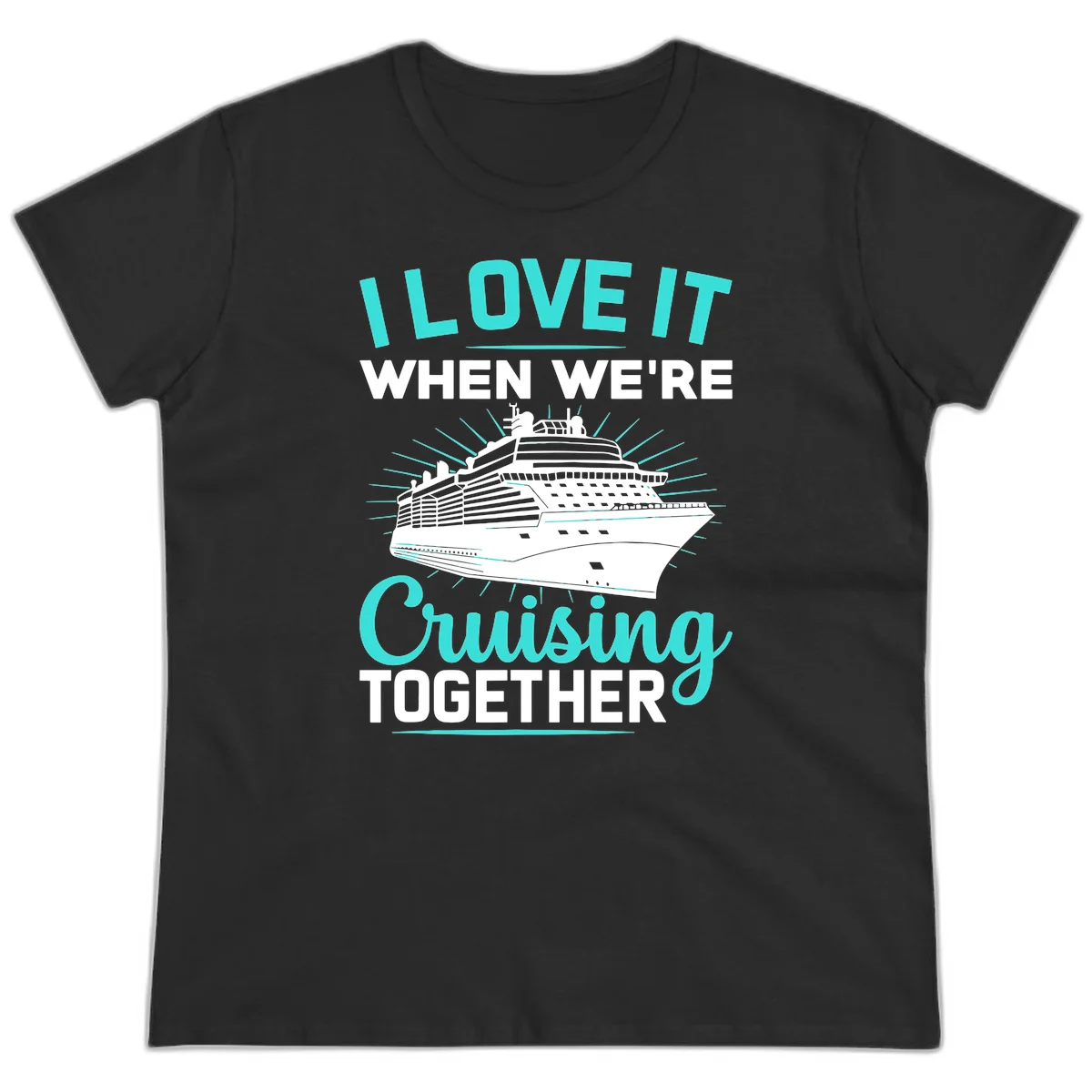 I Love It When We're Cruising Together Ladies Tee in Black