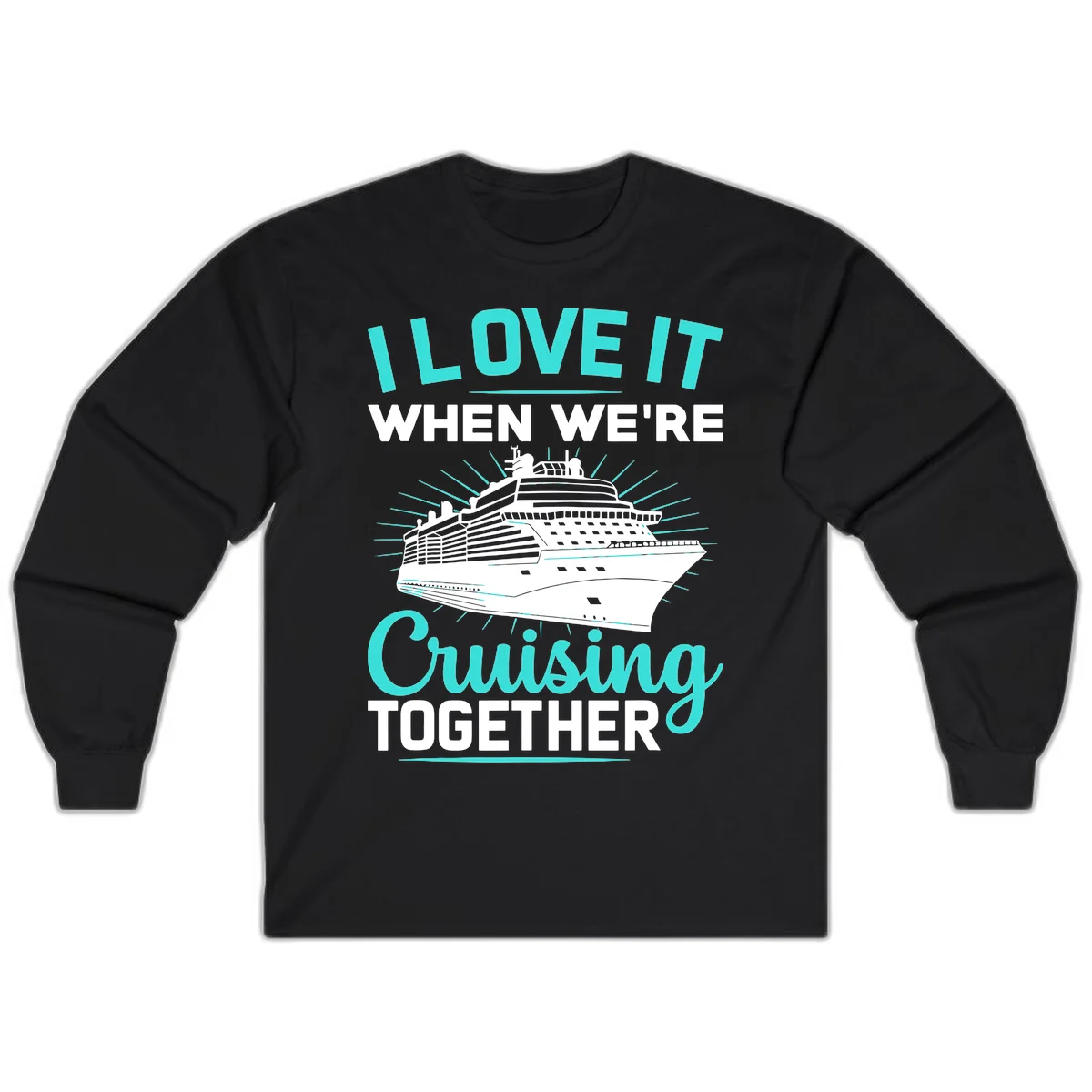 I Love It When We're Cruising Together Long Sleeve in Black