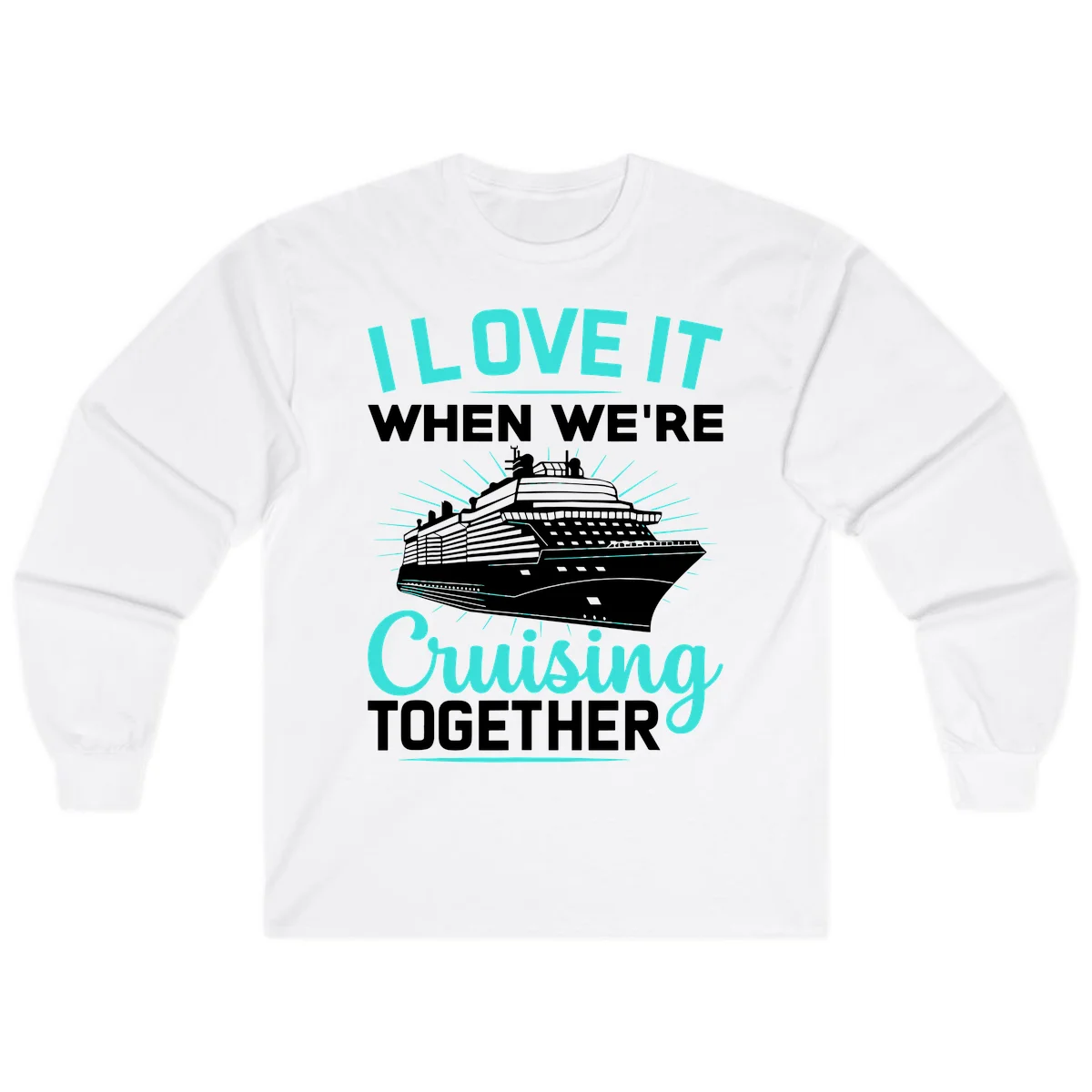 I Love It When We're Cruising Together Long Sleeve in White