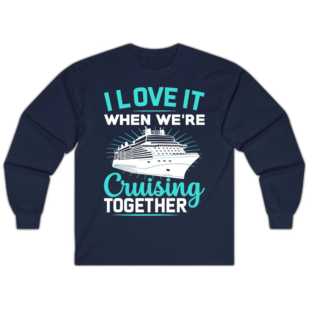 I Love It When We're Cruising Together Long Sleeve in Navy