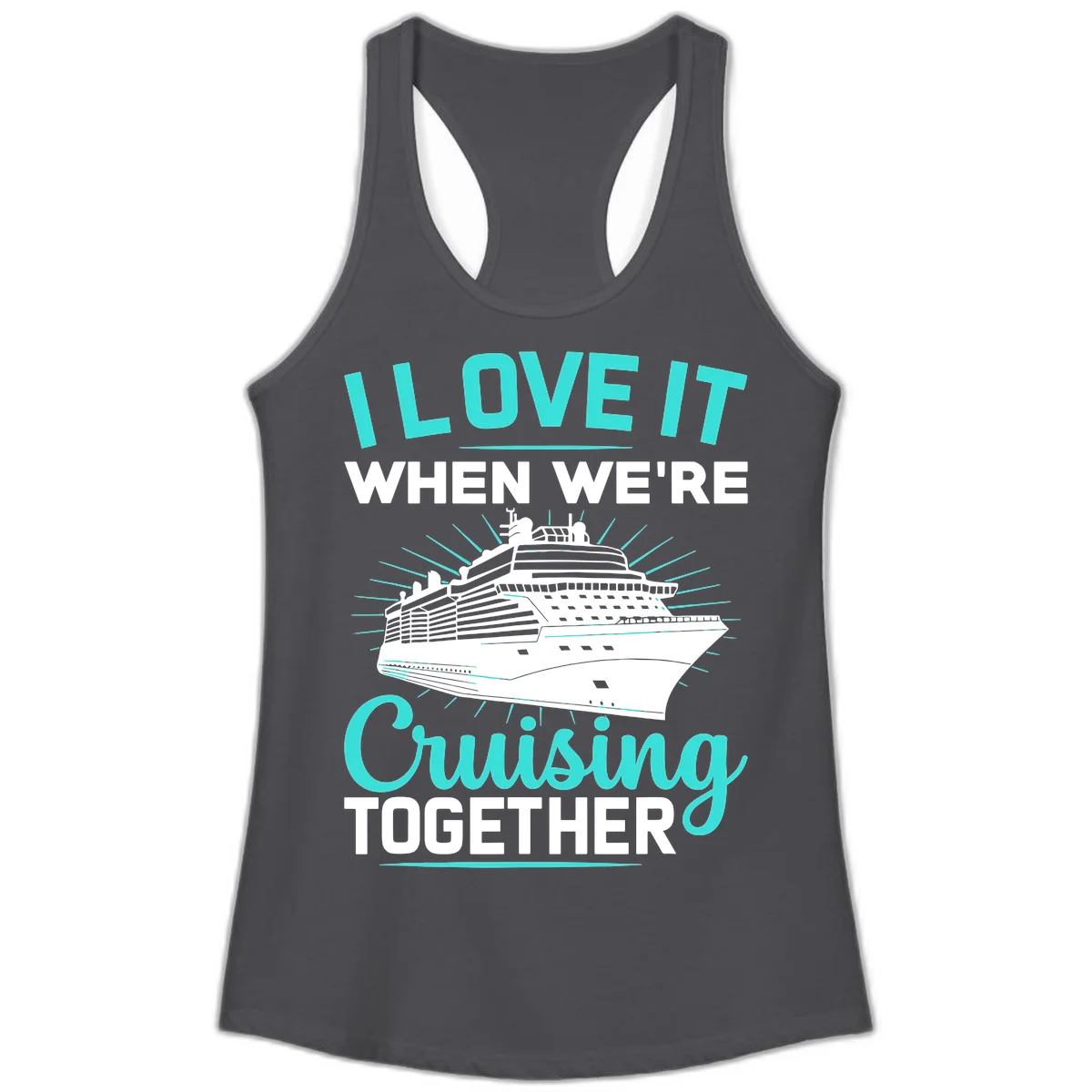 I Love It When We're Cruising Together Ladies Tank in Solid Dark Gray