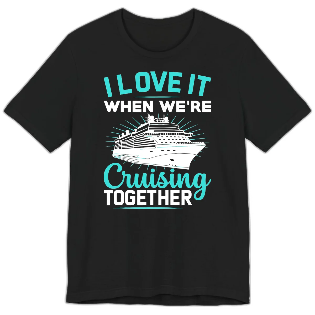 I Love It When We're Cruising Together Premium T-Shirt in Black