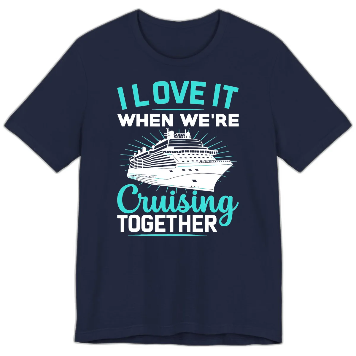 I Love It When We're Cruising Together Premium T-Shirt in Navy