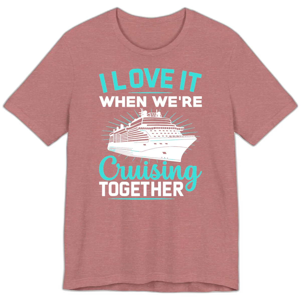 I Love It When We're Cruising Together Premium T-Shirt in Heather Mauve