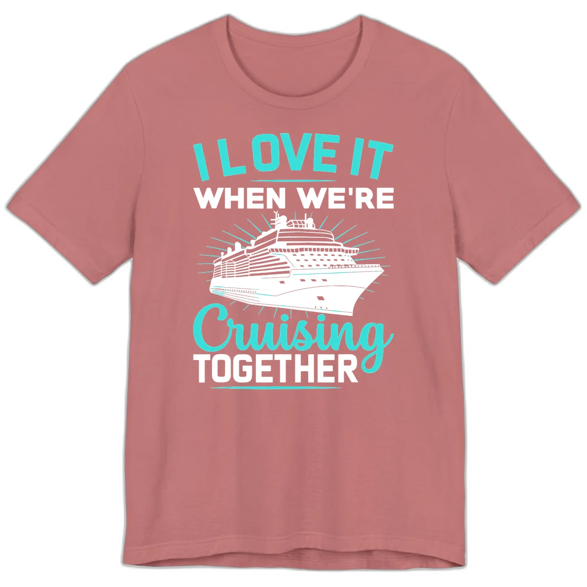 I Love It When We're Cruising Together Premium T-Shirt in Mauve