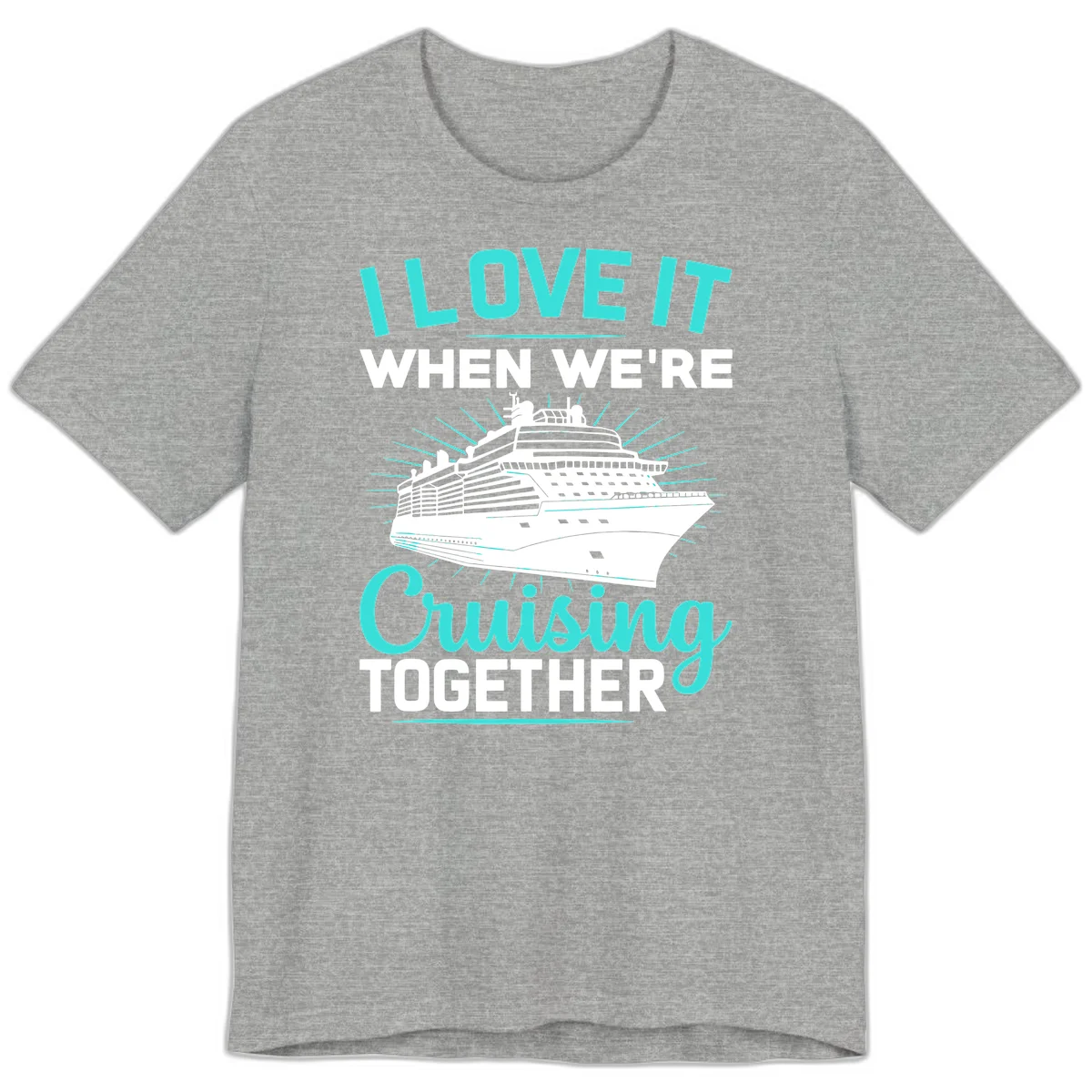 I Love It When We're Cruising Together Premium T-Shirt in Athletic Heather