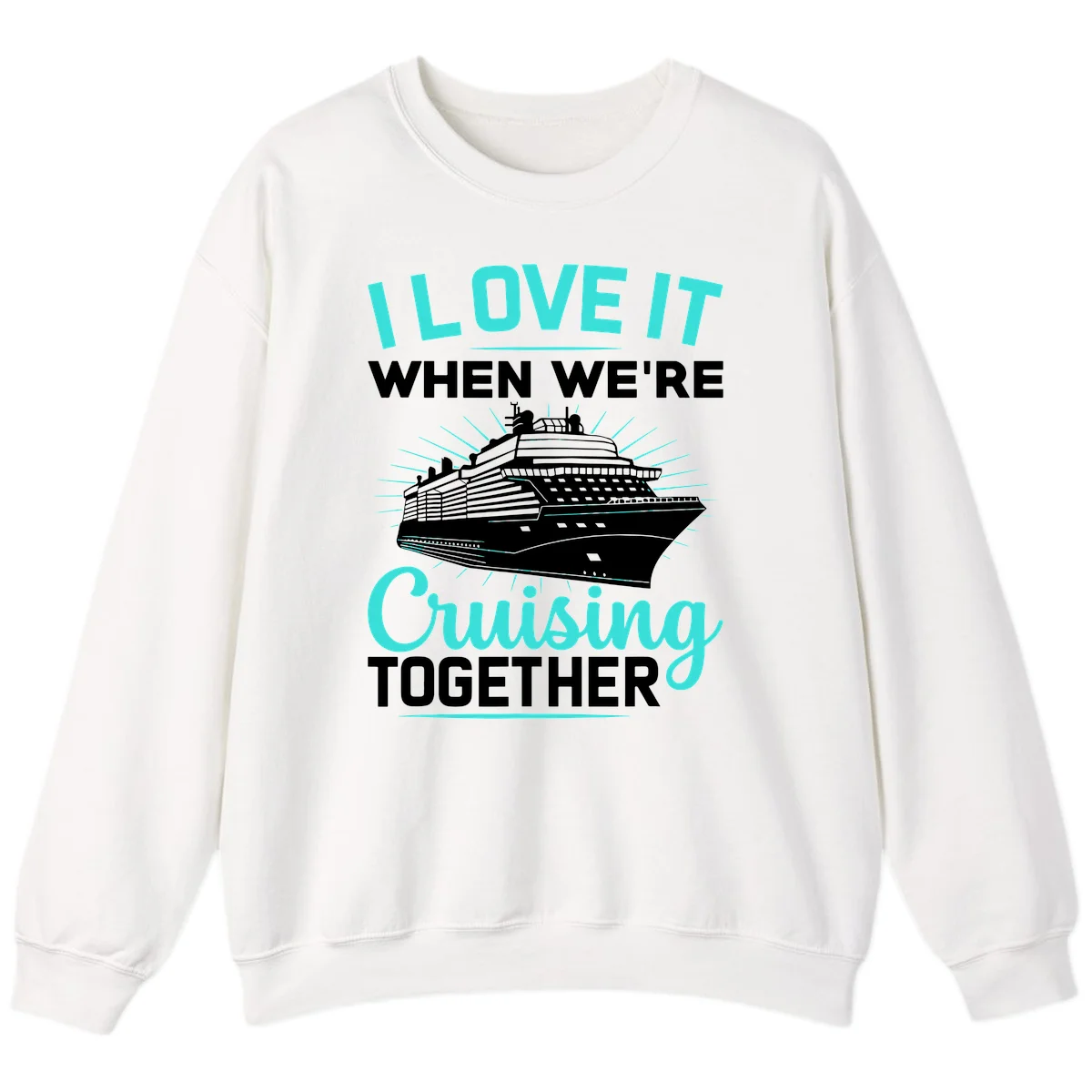 I Love It When We're Cruising Together Sweatshirt in White