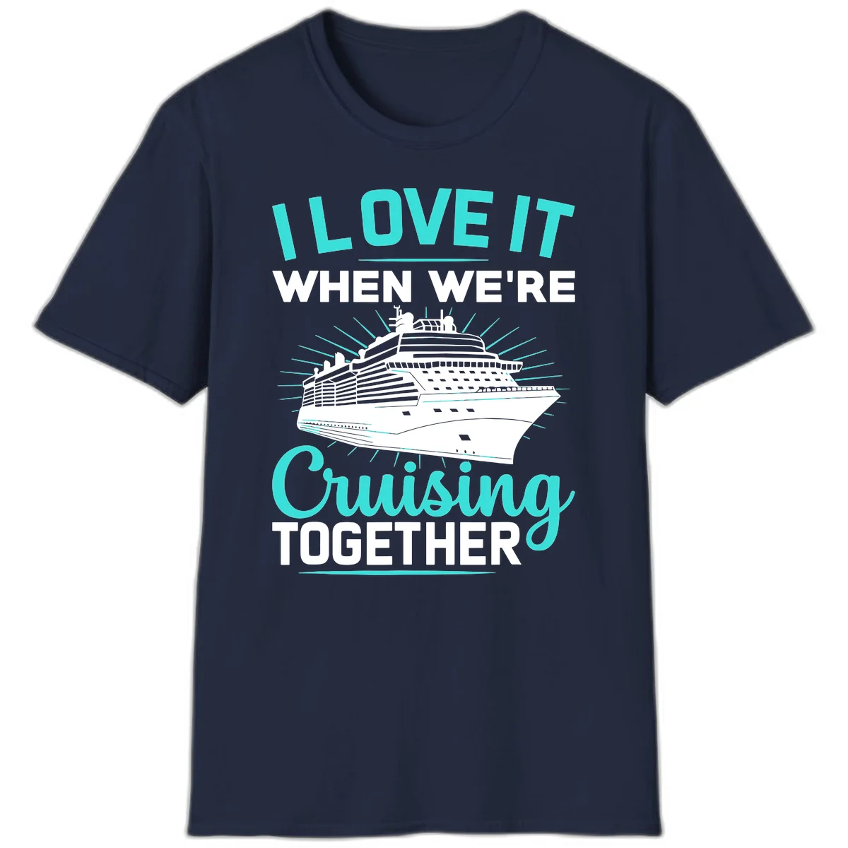I Love It When We're Cruising Together T-Shirt in Navy