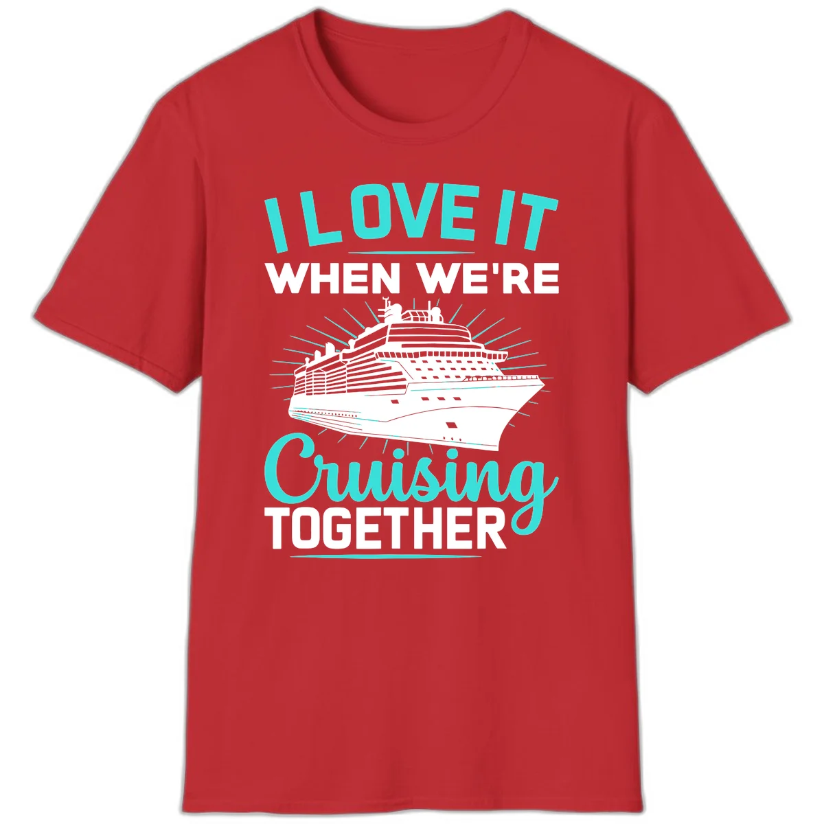 I Love It When We're Cruising Together T-Shirt in Red