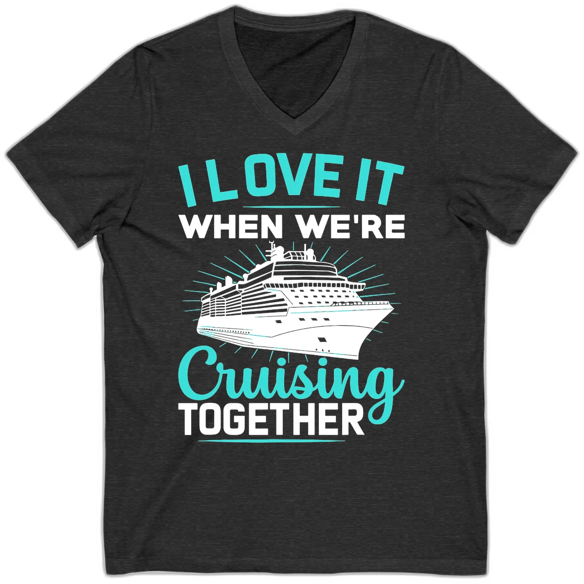 I Love It When We're Cruising Together V-Neck in Dark Grey Heather
