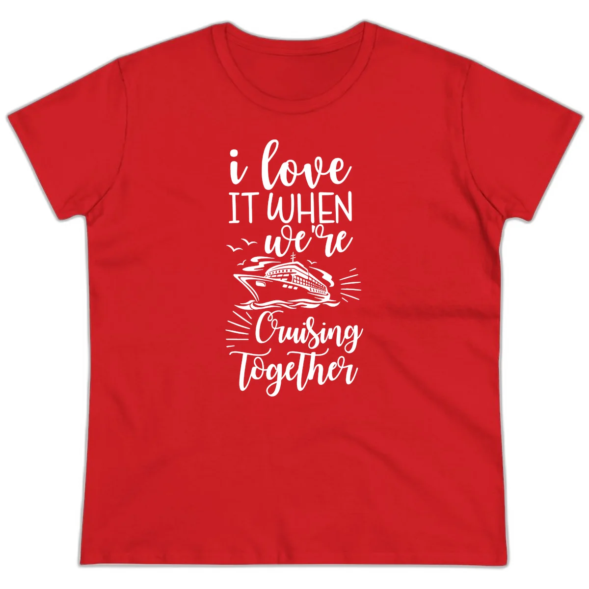 I Love It When We're Cruising Together Ladies Tee in Red
