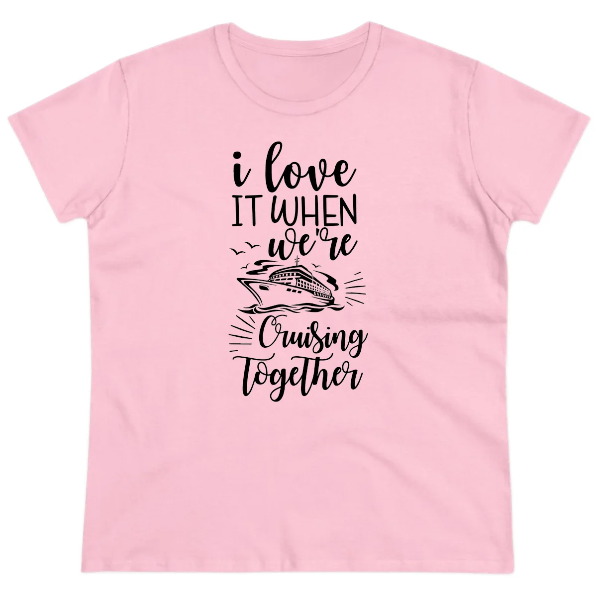 I Love It When We're Cruising Together Ladies Tee in Light Pink