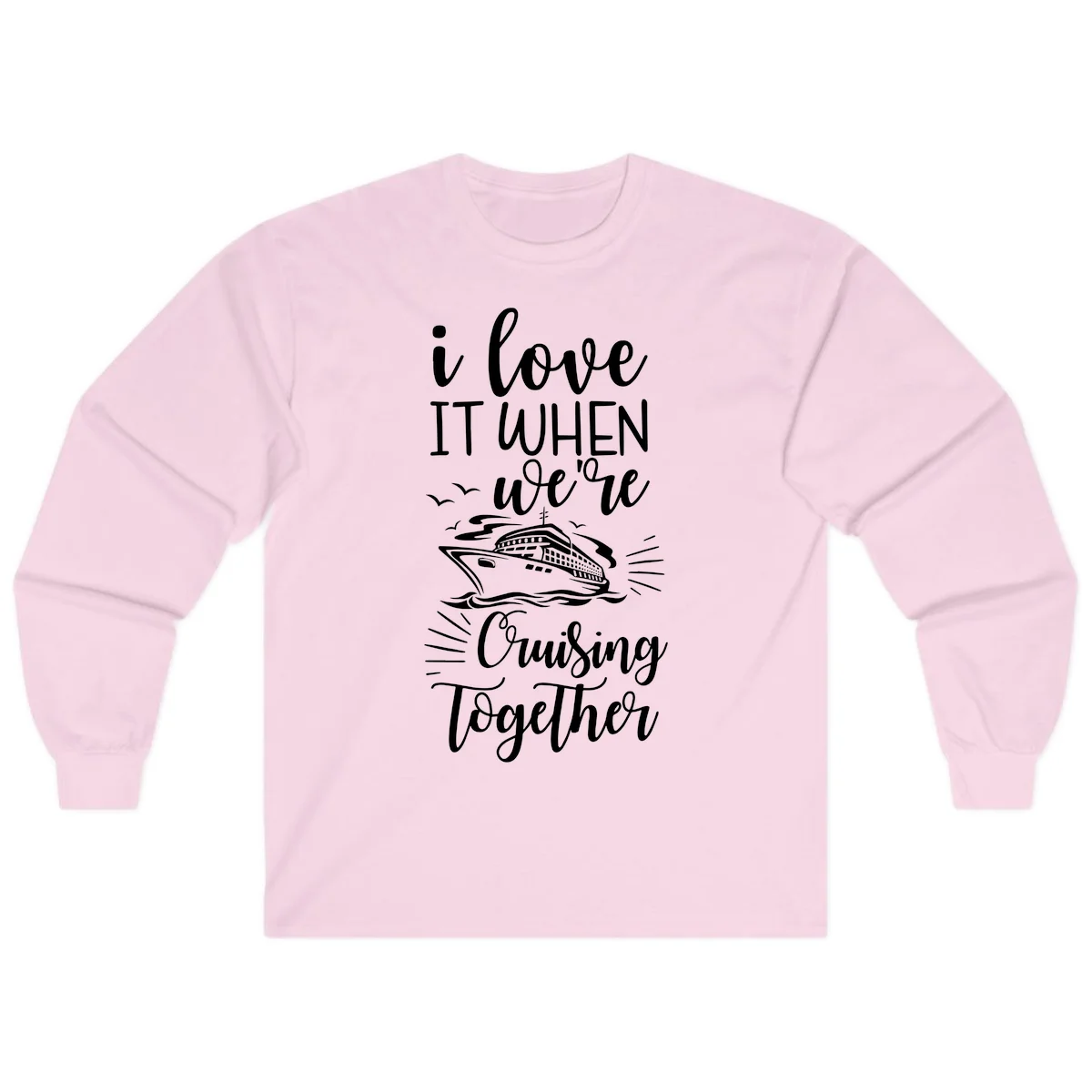 I Love It When We're Cruising Together Long Sleeve in Light Pink