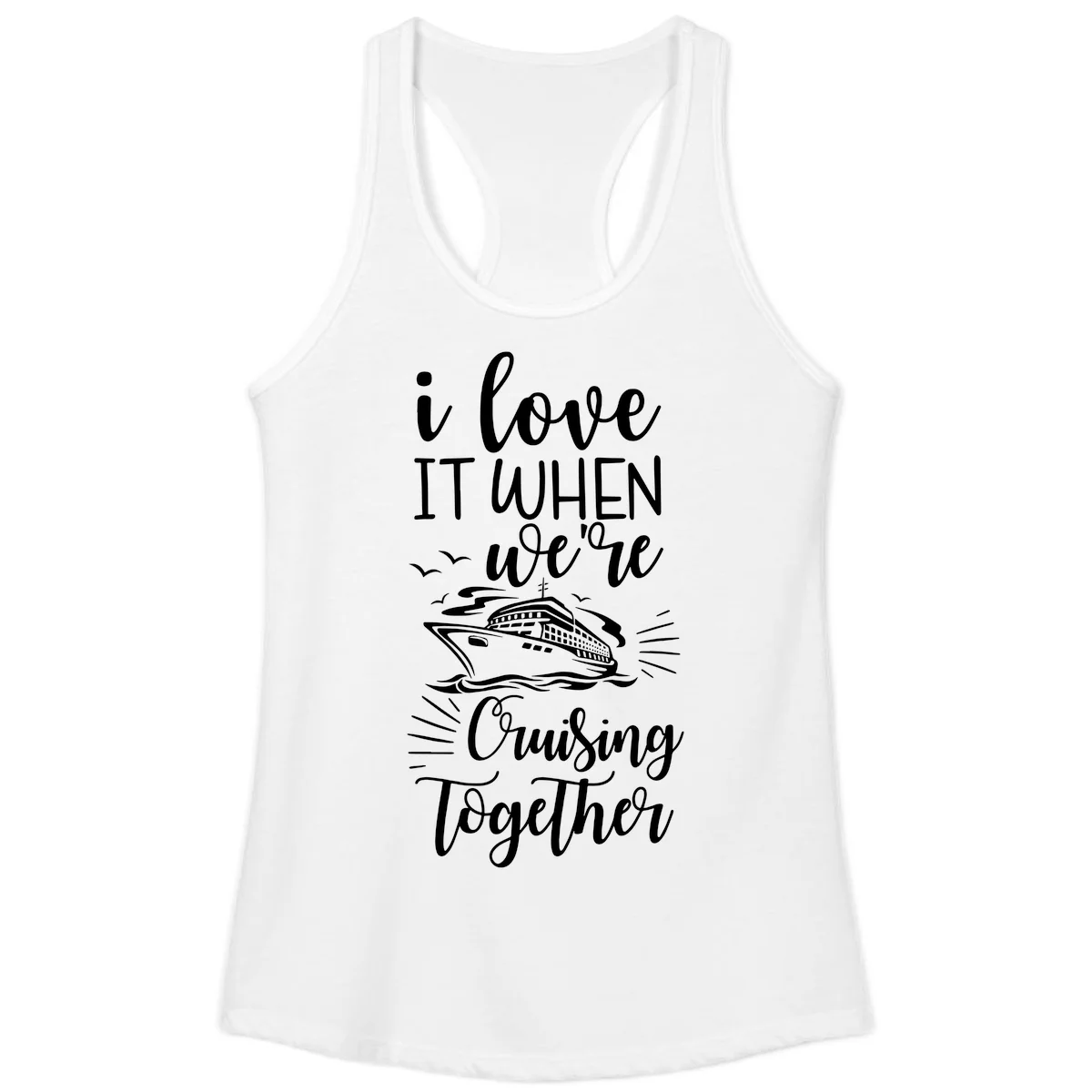 I Love It When We're Cruising Together Ladies Tank in White