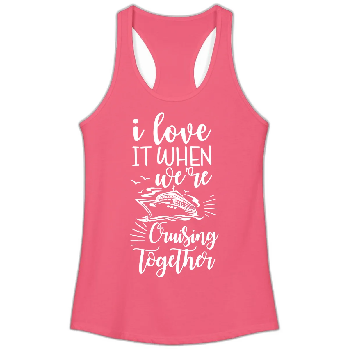 I Love It When We're Cruising Together Ladies Tank in Hot Pink