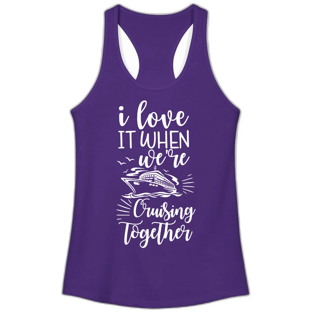 I Love It When We're Cruising Together Ladies Tank in Solid Purple Rush