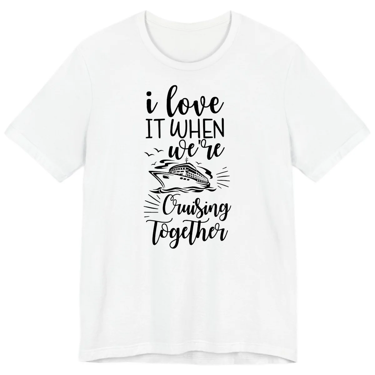 I Love It When We're Cruising Together Premium T-Shirt in White
