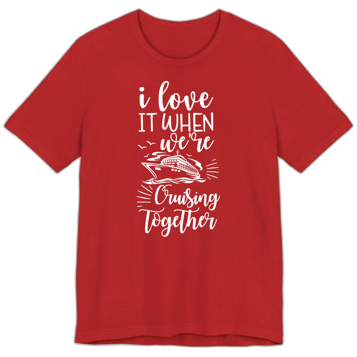 I Love It When We're Cruising Together Premium T-Shirt in Red