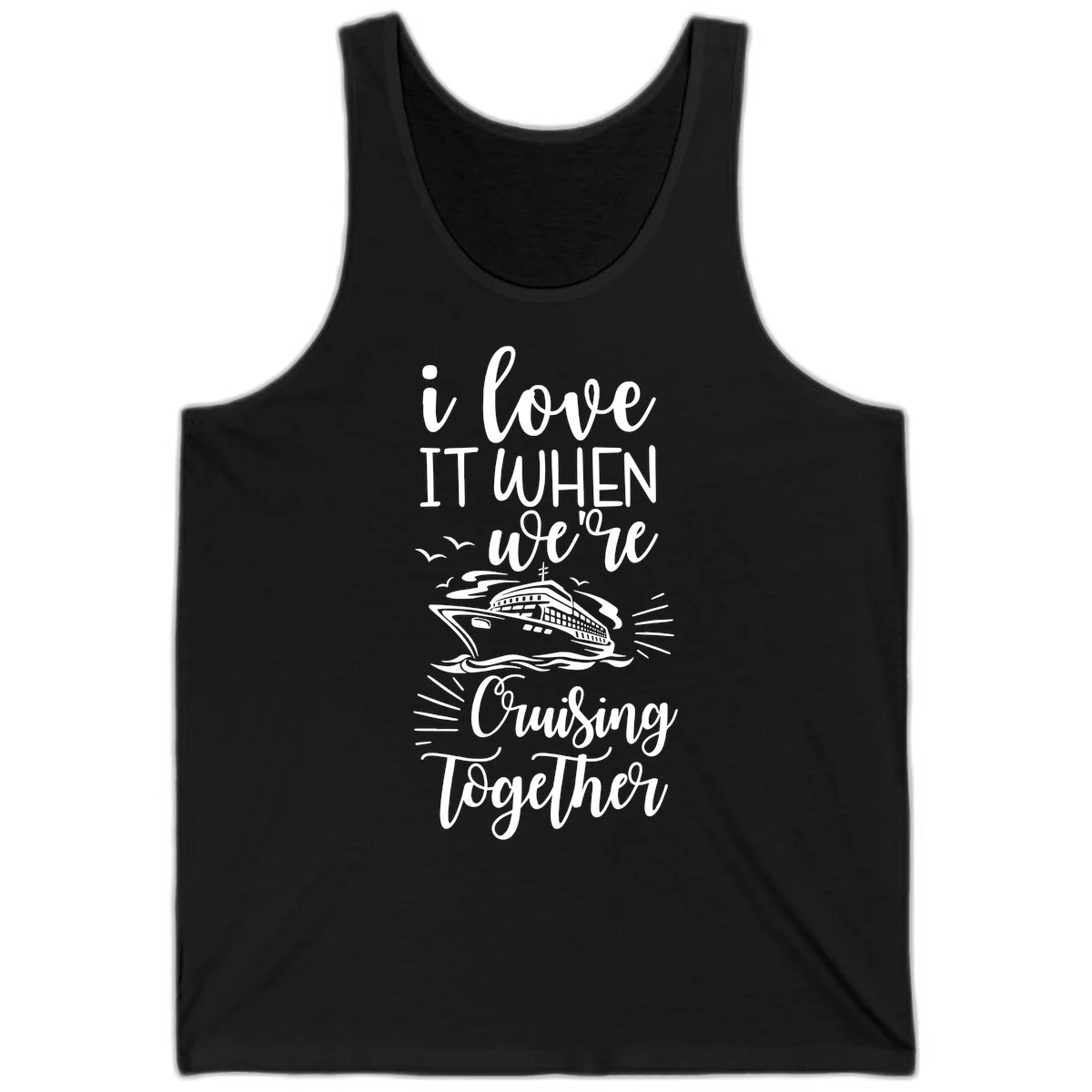 I Love It When We're Cruising Together Tank Top in Black