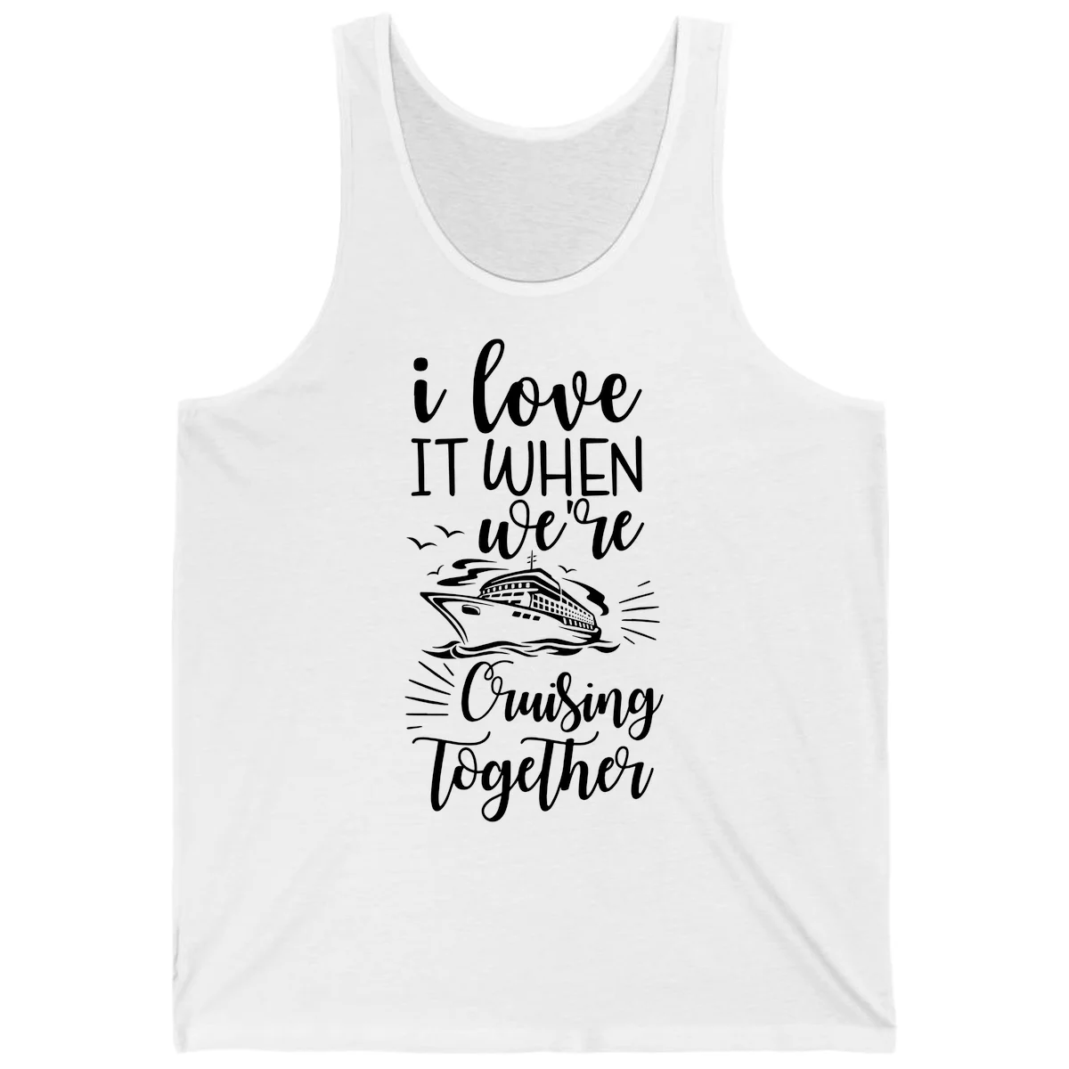 I Love It When We're Cruising Together Tank Top in White
