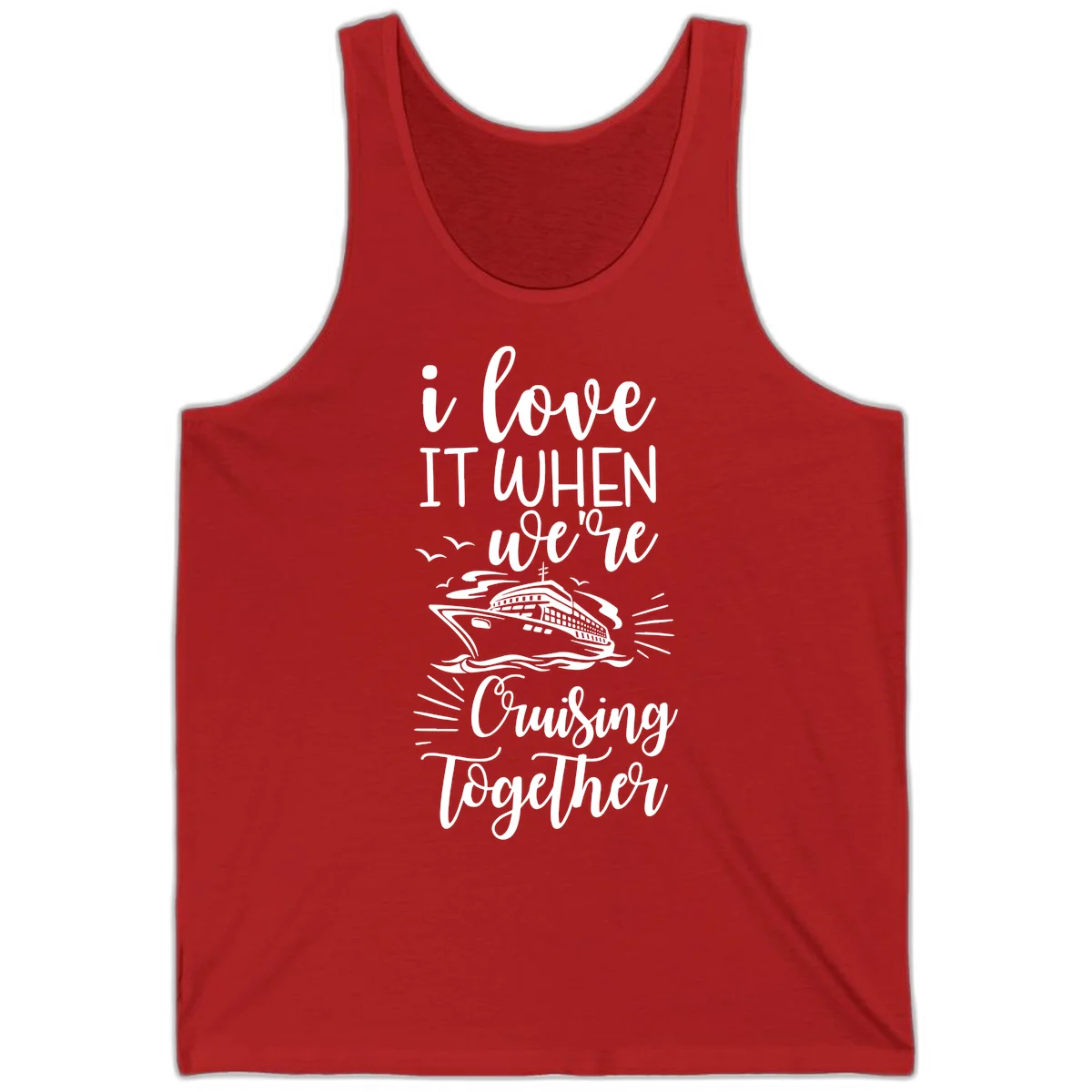 I Love It When We're Cruising Together Tank Top in Red