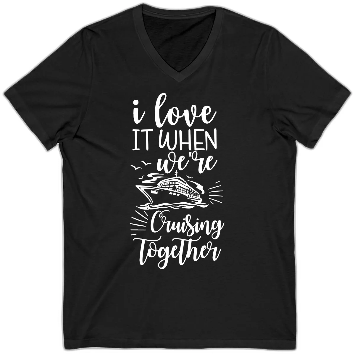I Love It When We're Cruising Together V-Neck Tee in Black