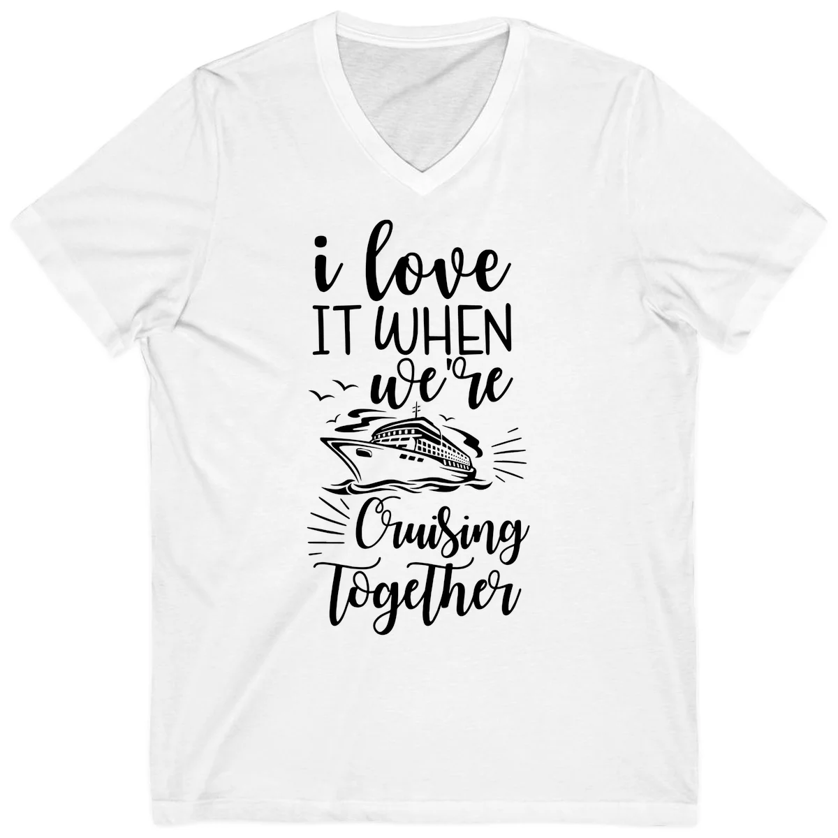 I Love It When We're Cruising Together V-Neck Tee in White