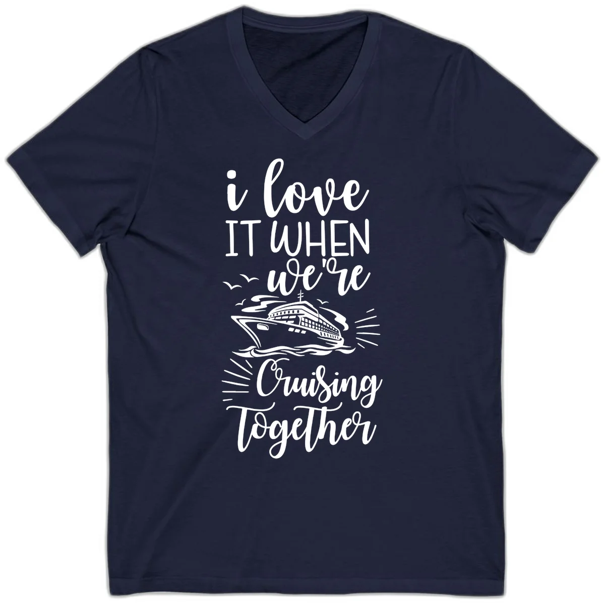 I Love It When We're Cruising Together V-Neck Tee in Navy