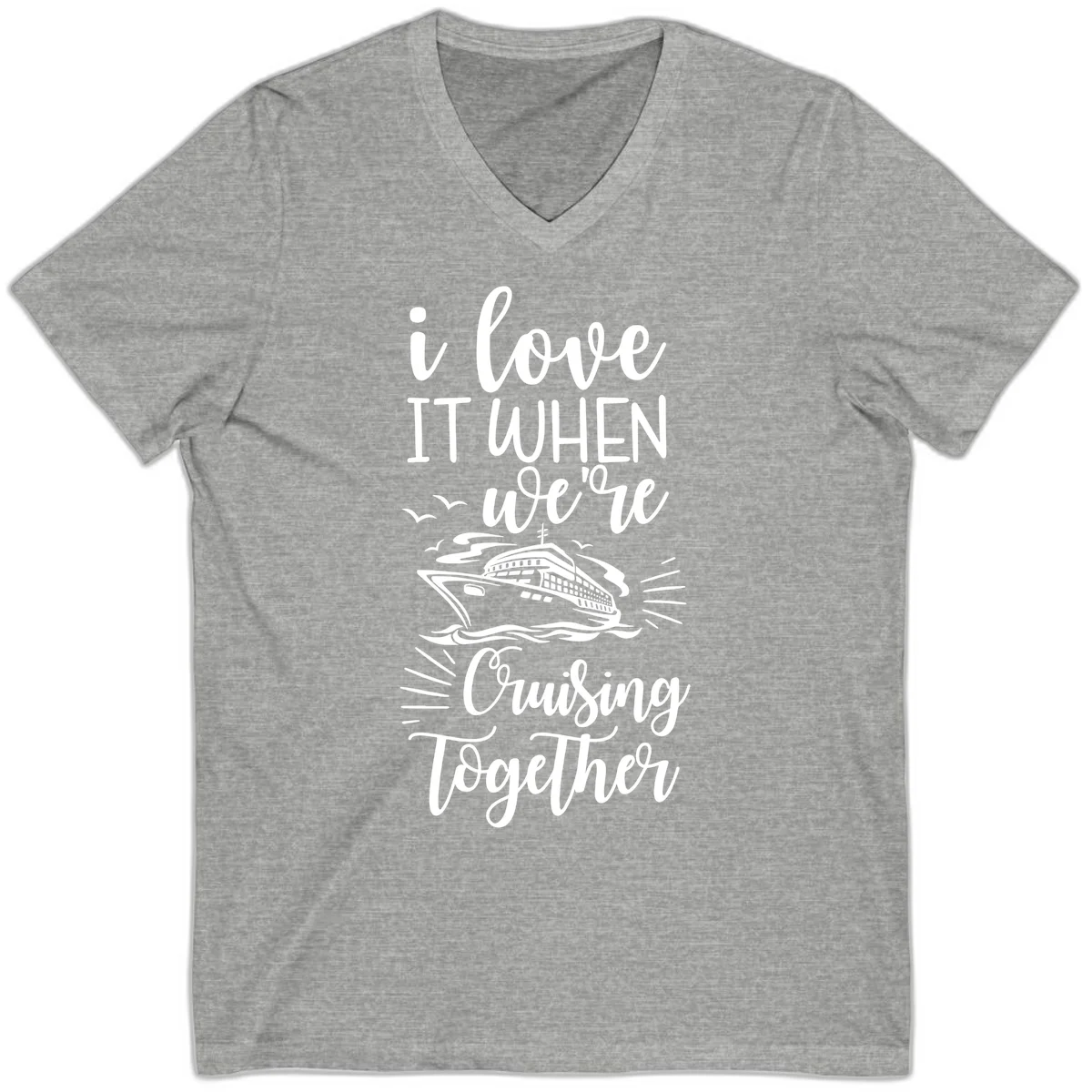 I Love It When We're Cruising Together V-Neck Tee in Athletic Heather