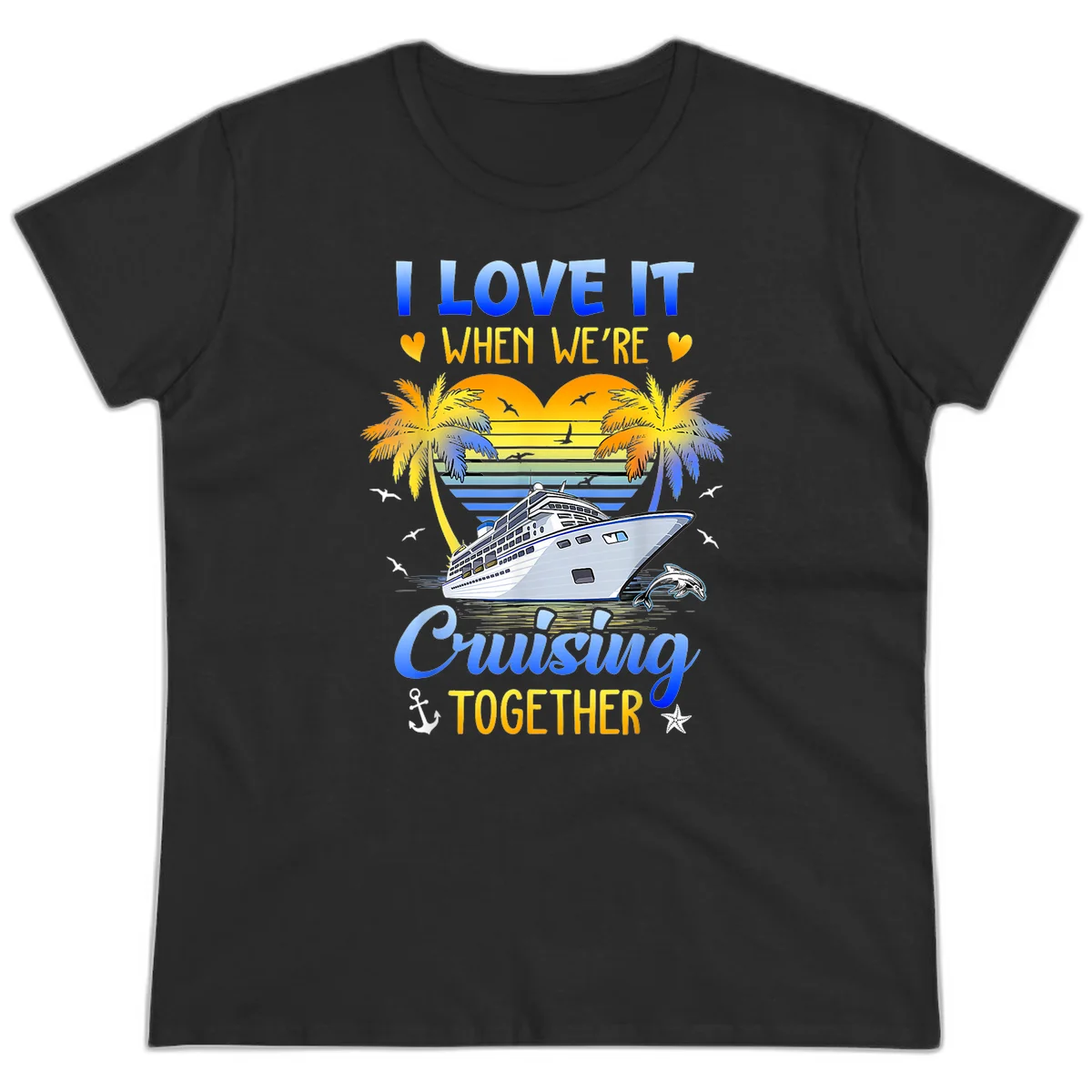 I Love It When We're Cruising Together Ladies Tee in Black