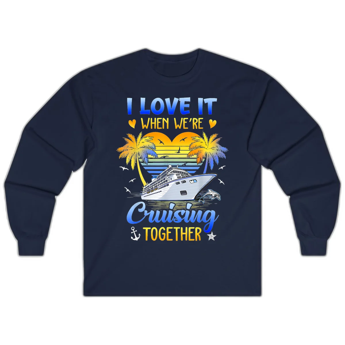 I Love It When We're Cruising Together Long Sleeve in Navy