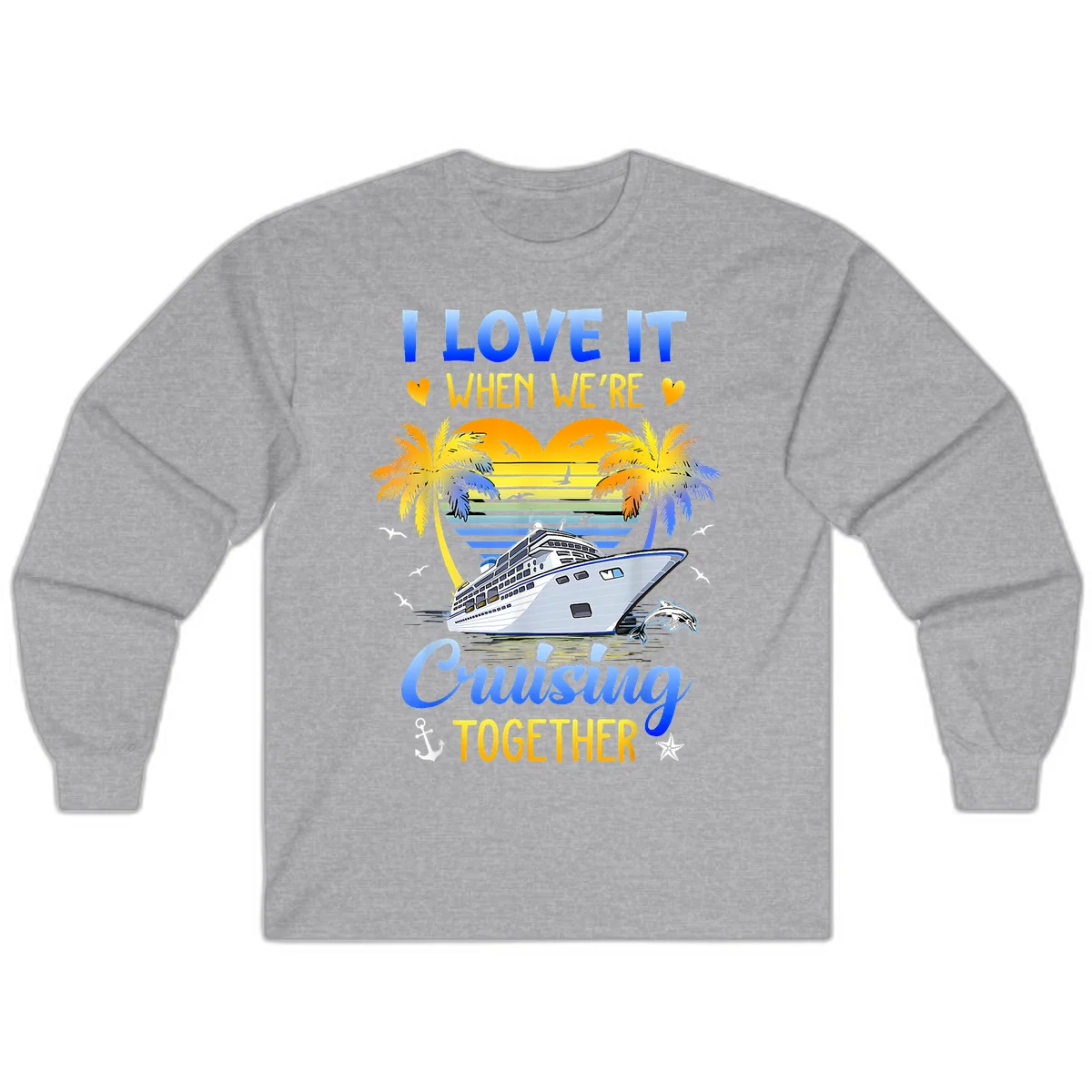 I Love It When We're Cruising Together Long Sleeve in Sport Grey