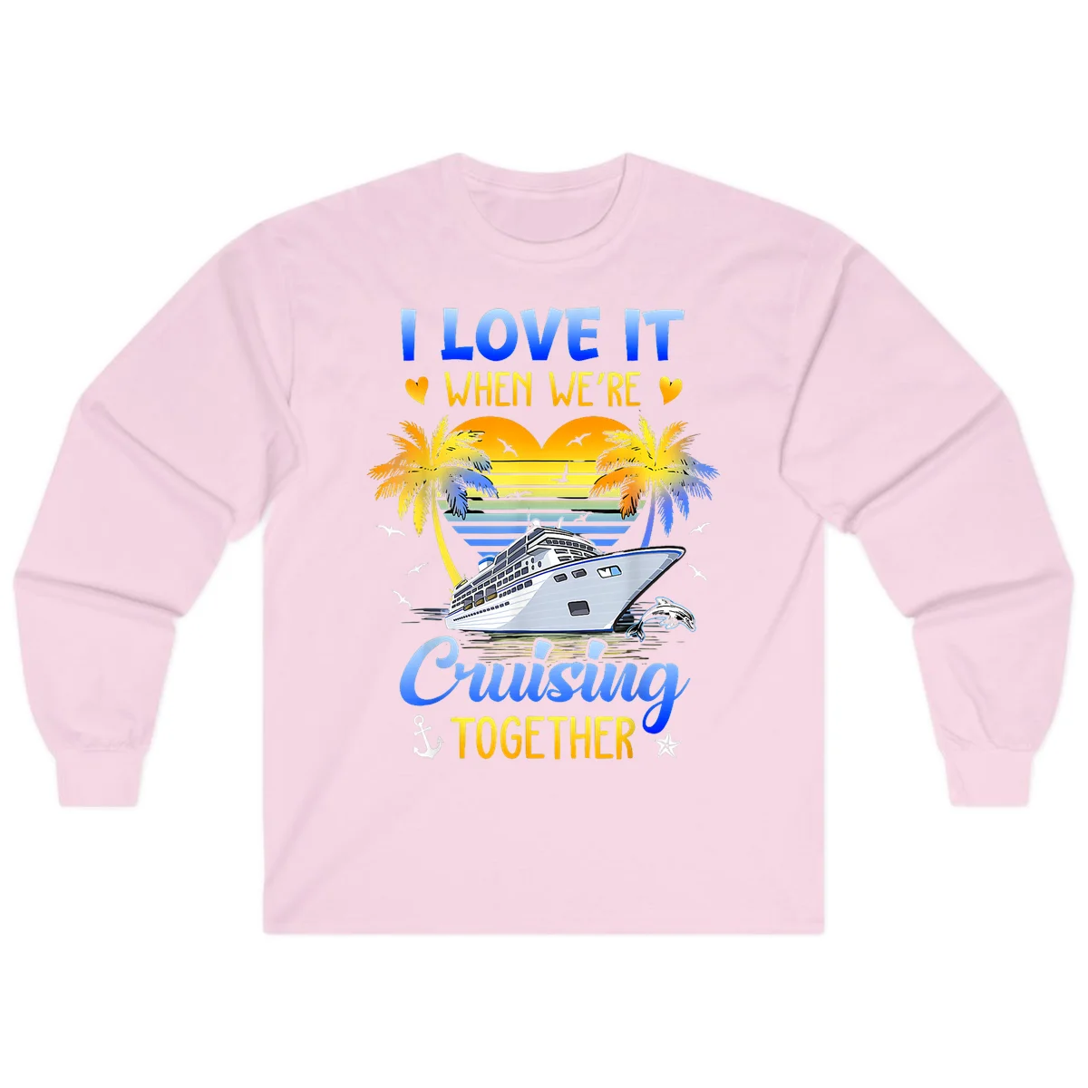 I Love It When We're Cruising Together Long Sleeve in Light Pink