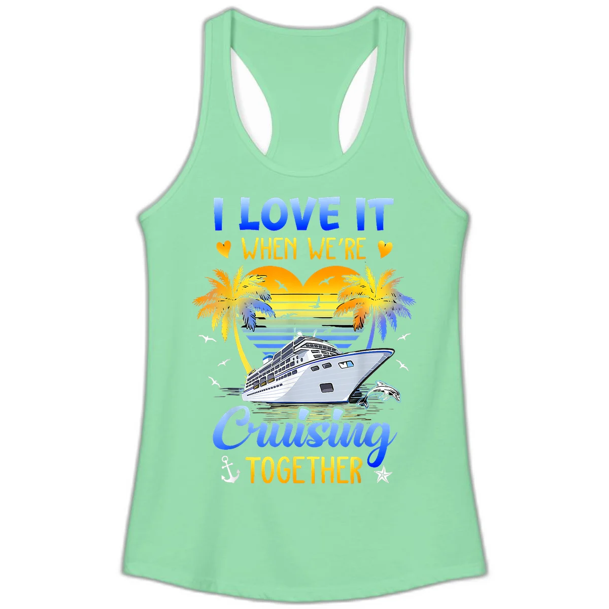I Love It When We're Cruising Together Ladies Tank in Solid Mint