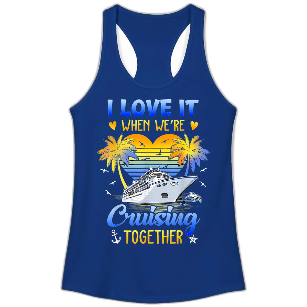 I Love It When We're Cruising Together Ladies Tank in Solid Royal