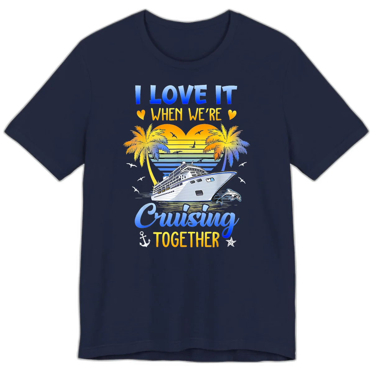 I Love It When We're Cruising Together Premium T-Shirt in Navy