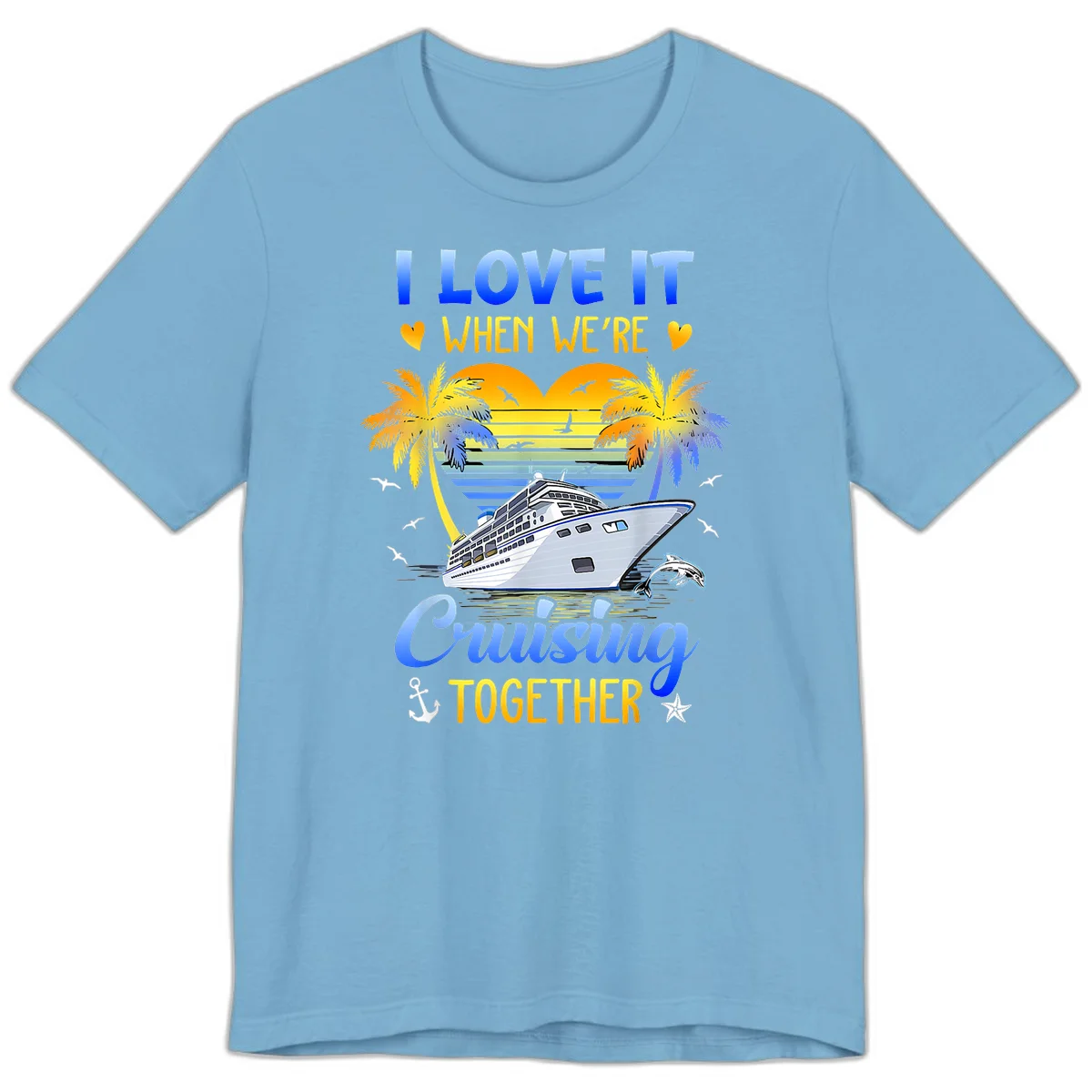I Love It When We're Cruising Together Premium T-Shirt in Ocean Blue
