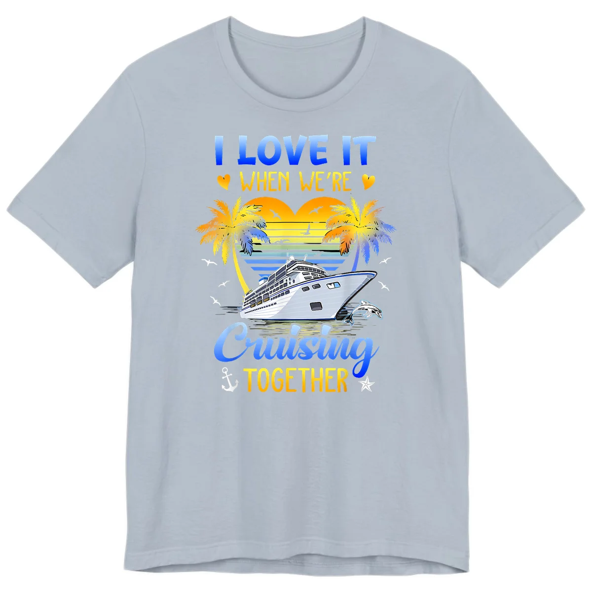 I Love It When We're Cruising Together Premium T-Shirt in Light Blue