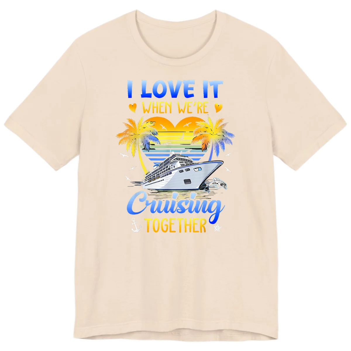 I Love It When We're Cruising Together Premium T-Shirt in Soft Cream