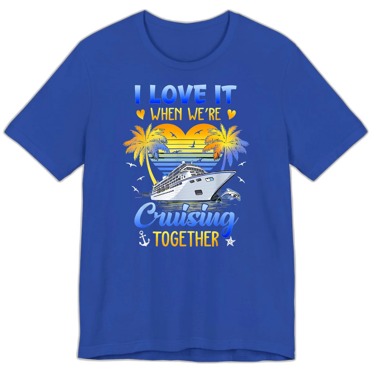 I Love It When We're Cruising Together Premium T-Shirt in True Royal