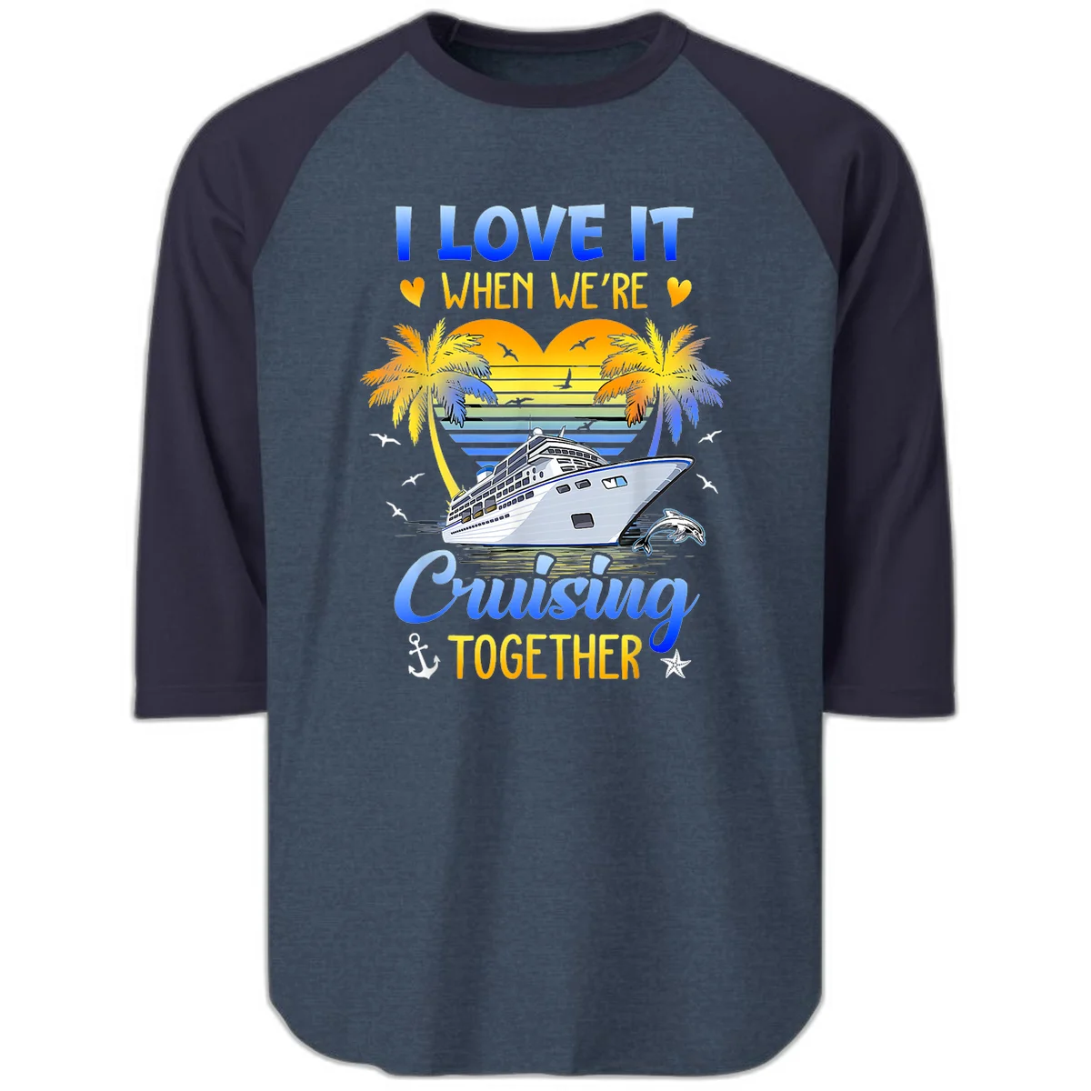 I Love It When We're Cruising Together Raglan 3/4 in Heather Denim Navy