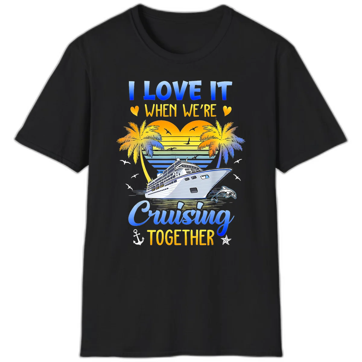 I Love It When We're Cruising Together T-Shirt in Black