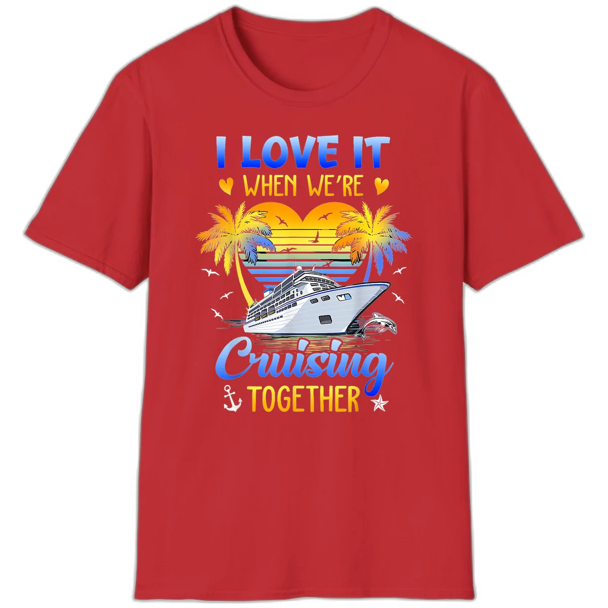 I Love It When We're Cruising Together T-Shirt in Red